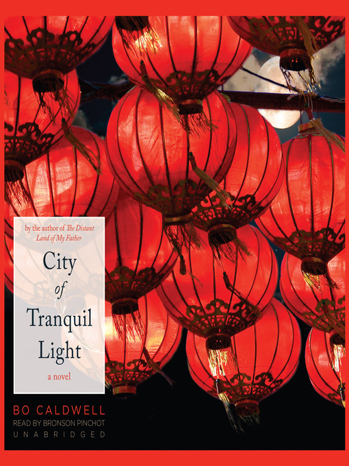 Title details for City of Tranquil Light by Bo Caldwell - Available